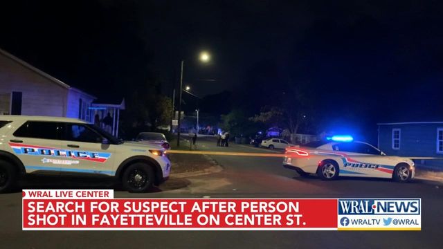 Search for suspect after person shot in Fayetteville on Center Street