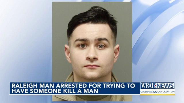 Raleigh man arrested for trying to have someone kill a man