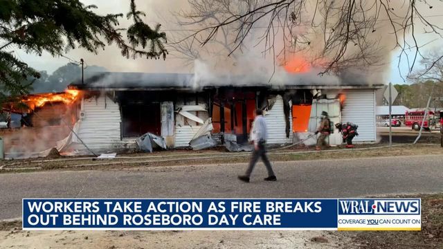 Workers take action after fire breaks out behind Roseboro daycare