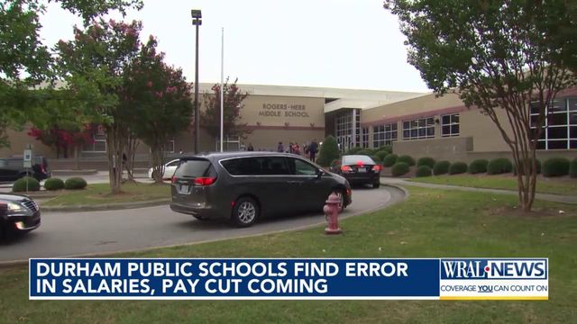 Durham public schools find error in salaries, pay cut coming 