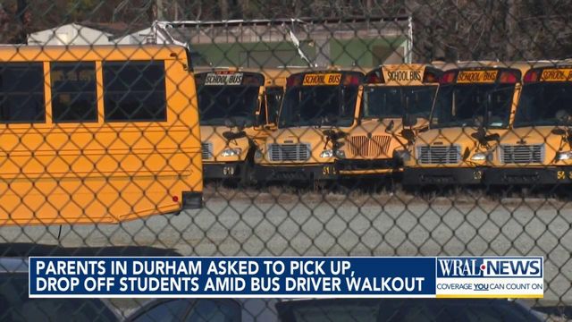 Parents in Durham asked to drop off, pick up students due to bus driver walkout