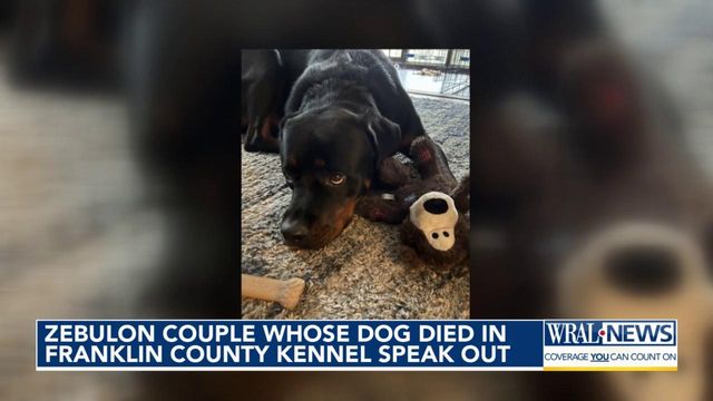 Zebulon couple whose dog died at Franklin Co. kennel feel operators were negligent