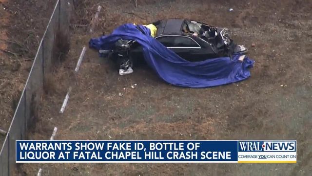 Warrants show fake ID, bottle of liquor at fatal Chapel Hill crash scene
