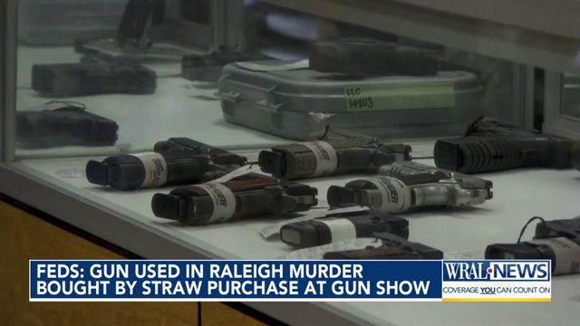 Feds: Gun used in Raleigh murder bought by straw purchase at gun show