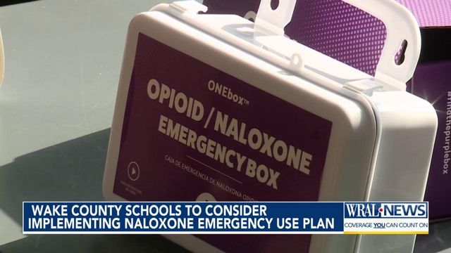 Wake County schools to consider implementing naloxone emergency use plan