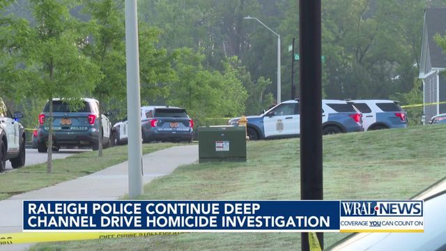 Raleigh police continue Deep Channel Drive homicide investigation