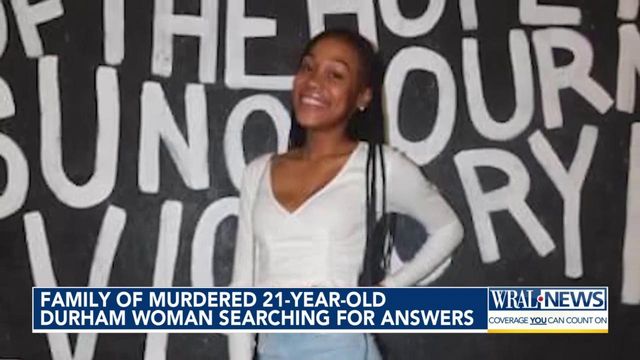 Family of murdered 21-year-old Durham woman searching for answers