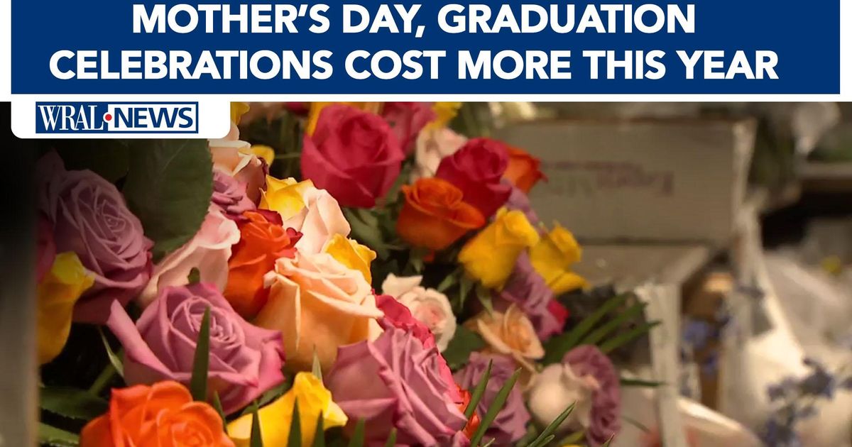 Higher costs make Mother's Day and graduation celebrations more expensive this year