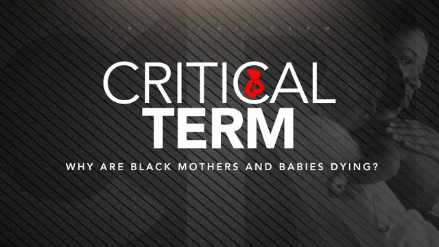 Critical Term: Why are Black mothers and babies dying?