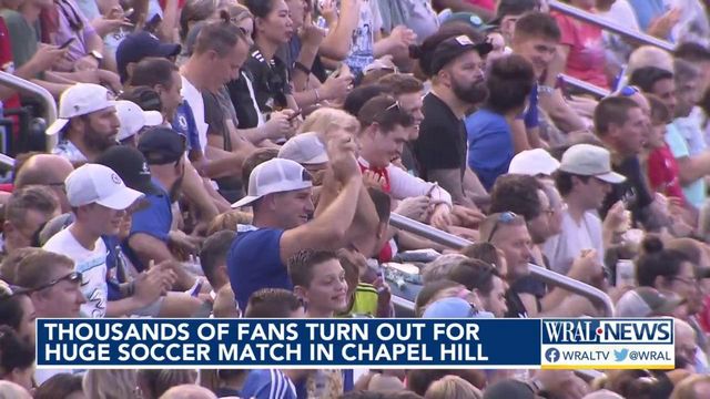Thousands of fans turn out for huge soccer match in Chapel Hill