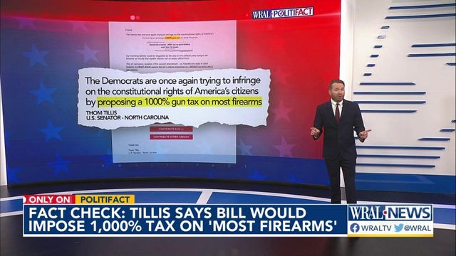 Fact check: Tillis says bill would impose 1,000% tax on 'most firearms'