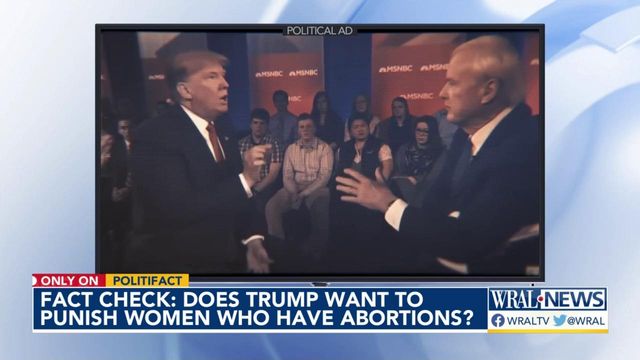 Fact check: Does Trump want to punish women who get abortions?