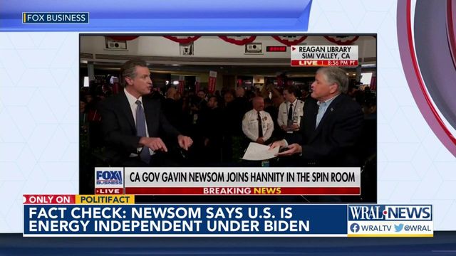 Fact check: Newsom says U.S. 'energy independent' under Biden