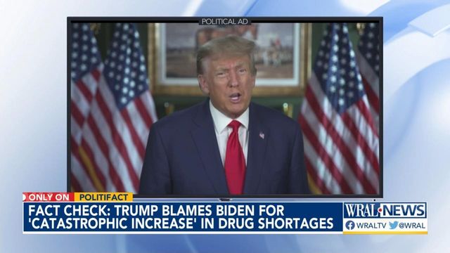 Fact check: Donald Trump blames Joe Biden for 'catastrophic increase' in drug shortages