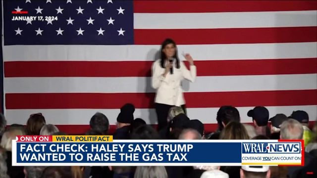 Fact check: Nikki Haley says Donald Trump wanted to raise the gas tax