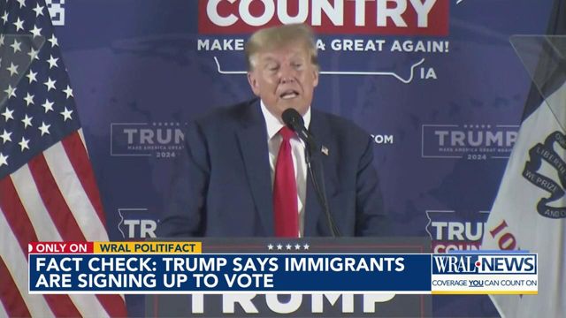 Fact check: Trump claims millions of immigrants are signing up to vote illegally