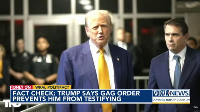Fact check: Trump says he's 'not allowed to testify' under gag order