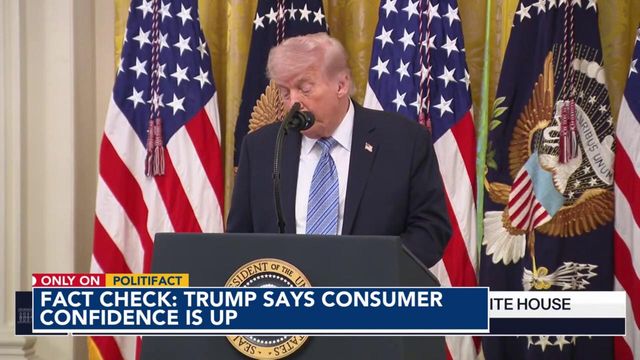 Fact-check: Trump says U.S. consumer confidence is ‘way up’