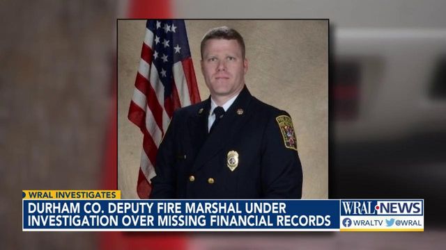 Durham County deputy fire marshal under investigation over missing financial records