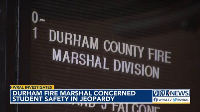 Durham Fire Marshal concerned student safety in jeopardy