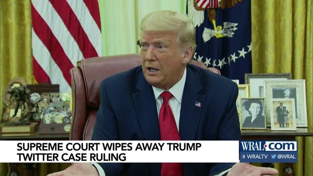 Supreme Court wipes away Trump Twitter case ruling 