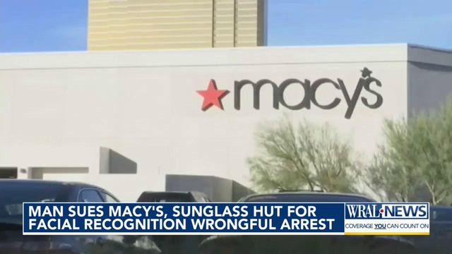 Texas man sues Macy's, Sunglass Hut for facial recognition wrongful arrest