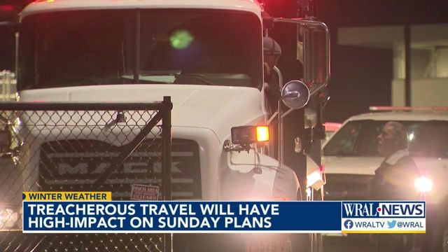 Treacherous travel will have high impact on Sunday plans 