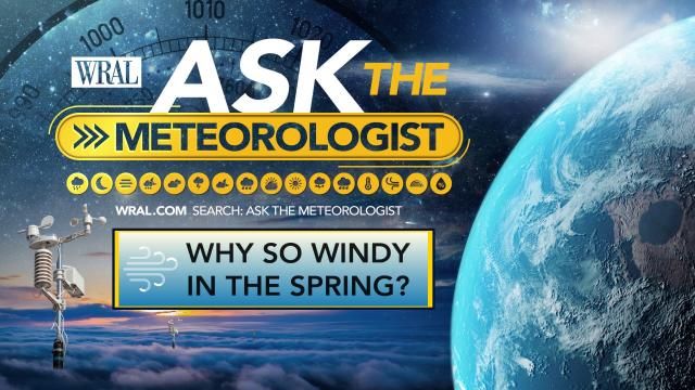 Ask the Meteorologist: Why does it get so windy this time of year?