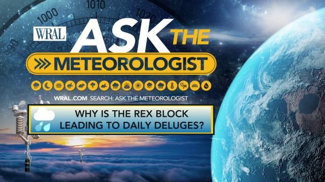 Ask the Meteorologist: Why is the Rex Block leading to daily deluges this week?