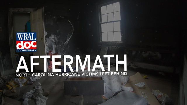 WRAL Documentary: Aftermath: North Carolina hurricane victims left behind