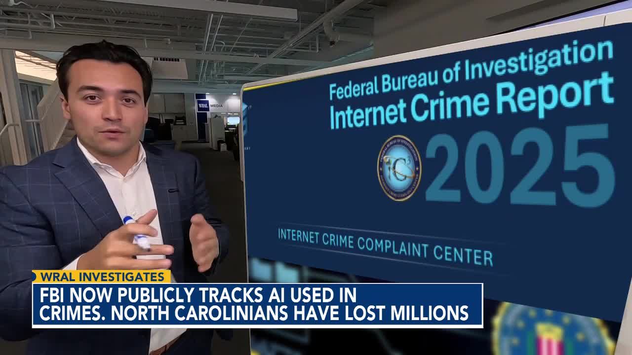 FBI now publicly identifies , tracks AI used in crimes . North Carolinians have lost millions